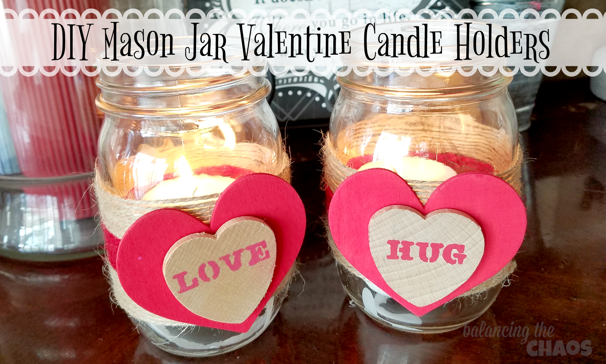 DIY Mason Jar Valentine Candle Holders