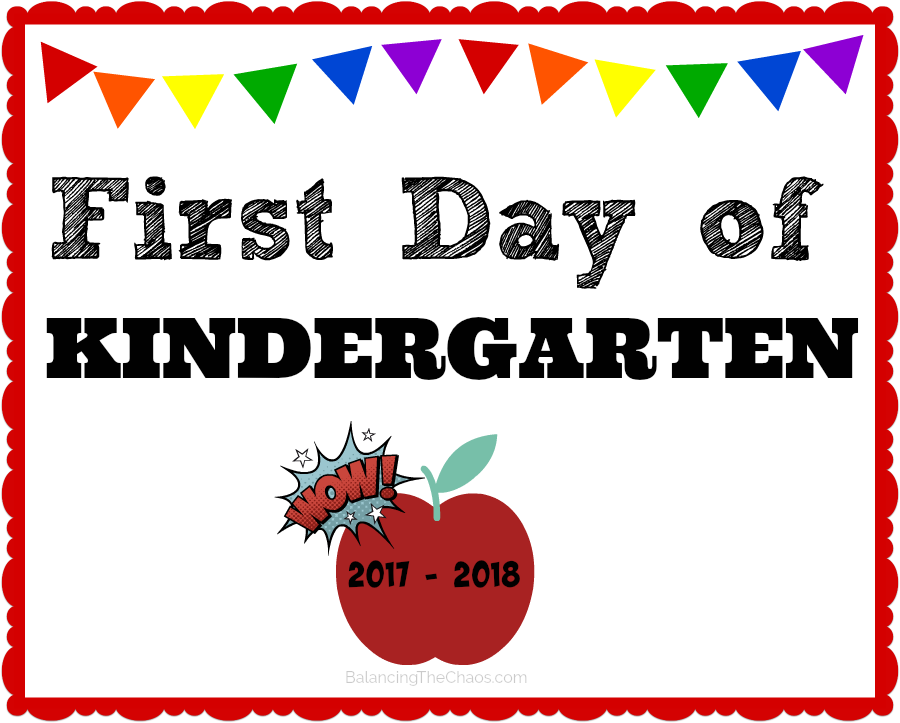 First Day of School Free Printable Kindergarten Sign 2017 2018