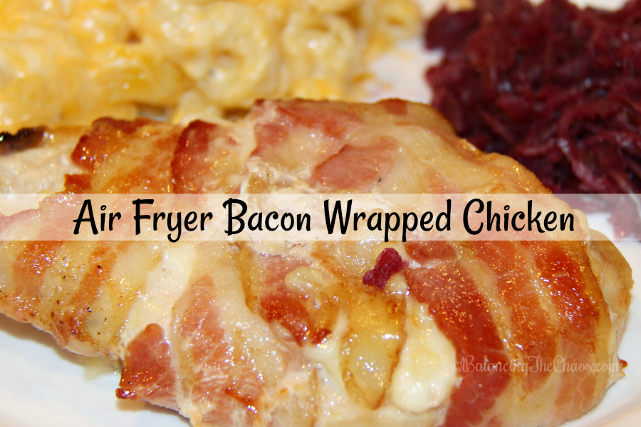 Air Fryer Bacon Wrapped Chicken