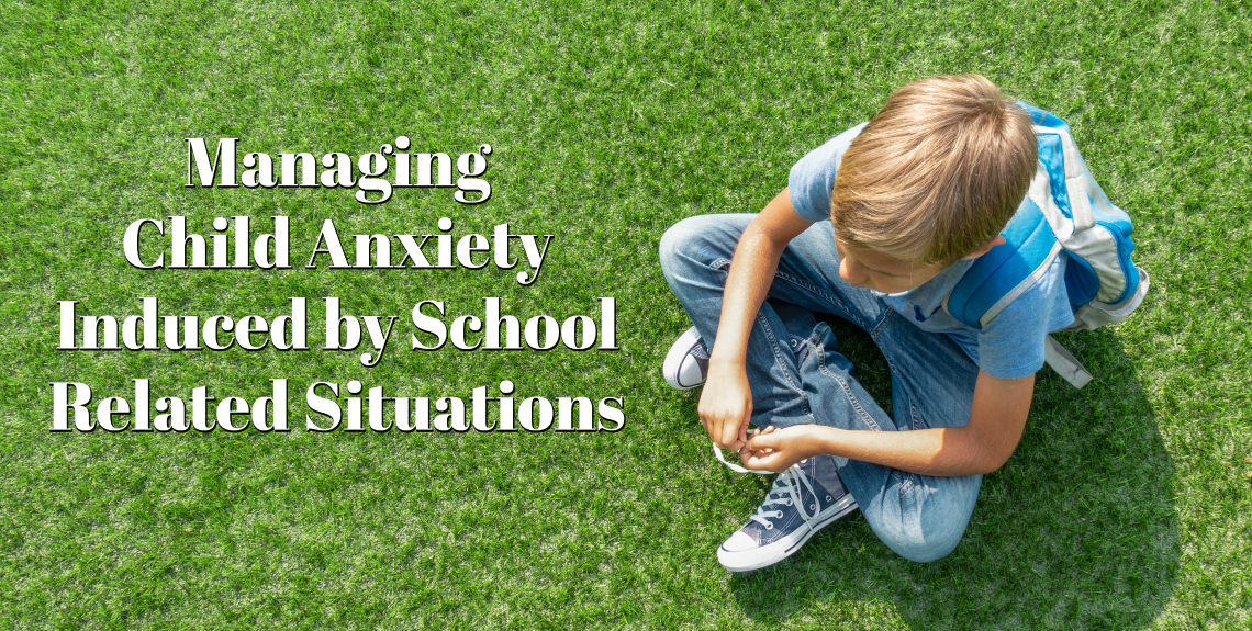 Managing Child Anxiety Induced by School Related Situations Kaiser Permanente