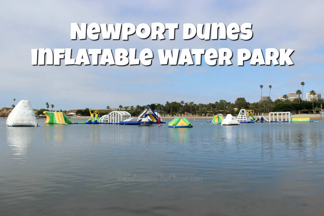 Summers at Newport Dunes Waterfront Resort And Marina Balancing The Chaos