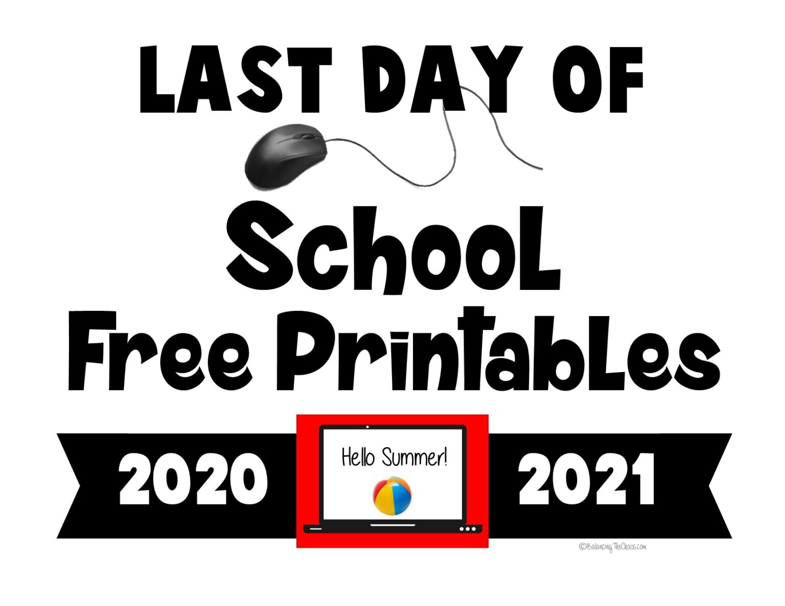 FREE PRINTABLE 2021 Last Day of School Signs Balancing The Chaos