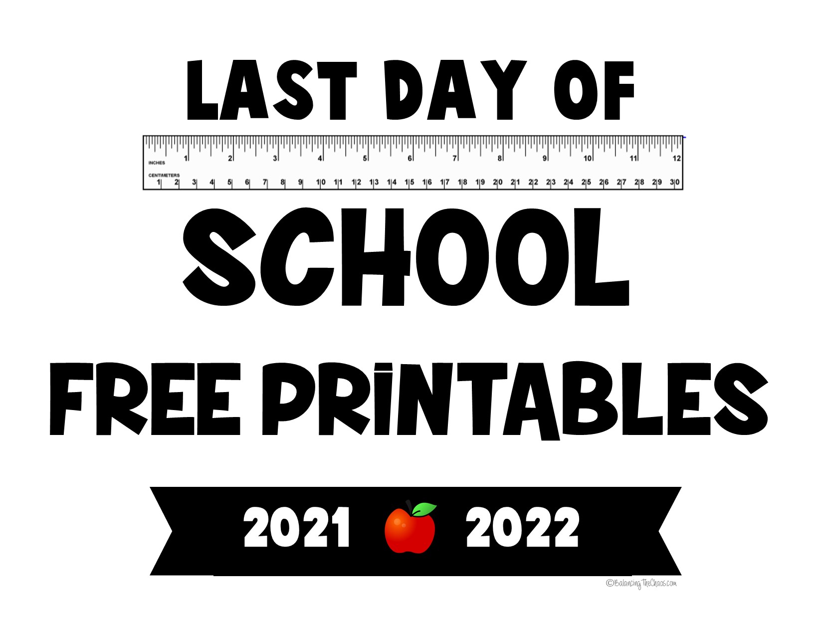 2022 Last Day of School Free Printables