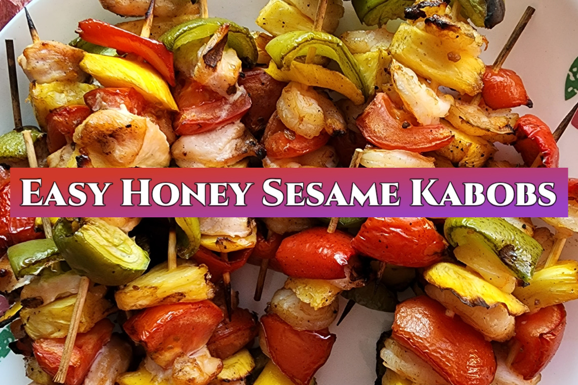 Easy Honey Sesame Kabobs